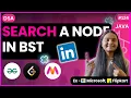 Search a Node in BST GFG Tree JAVA DSA