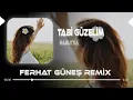 Download Lagu Tabi Güzelim - Babutsa ( Ferhat Güneş Remix )