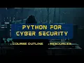 Explore the Ultimate Python for Cybersecurity Curriculum Here Python for Cybersecurity