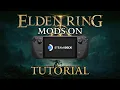 Elden Ring Mods on Steam Deck Tutorial