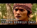 Download Lagu MAK LAMPIR \u0026 PEDANG EMAS RAJAWALI - ALUR FILM MISTERI GUNUNG MERAPI 
