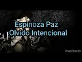Espinoza Paz - Olvido Intencional (Letra)