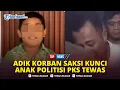 🔴Anak Politisi PKS Tewas Ditusuk Pasca Beberapa Hari Maman Suherman Dilantik,Adik Korban Saksi Kunci