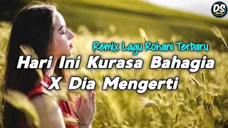 Download DIA MENGERTI // HARI INI KURASA BAHAGIA - DJ REMIX ROHANI TERBARU 2023 FULL BASS MP3