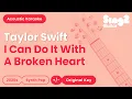 Download Lagu Taylor Swift - I Can Do It With A Broken Heart (Acoustic Karaoke)