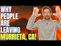 10 SHOCKING Reasons People Are LEAVING Murrieta CA