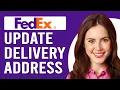 How To Update Delivery Address On FedEx How To Change FedEx Delivery Address