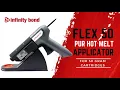 Infinity Bond Flex 50 - Corded and Cordless 50 Gram PUR Hot Melt Applicator