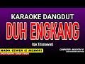 Download Lagu DUH ENGKANG KARAOKE DANGDUT  ITJE TRISNAWATI
