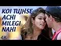 Download Lagu Koi Tujhse Achi Milegi Nahi | Salman Khan | Raveena Tandon  4K Video | HD Audio..