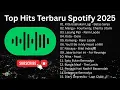 Download Lagu Lagu Indonesia Viral 2025: Spotify Hits + TikTok Trends Speed Up \u0026 Revers Mix🎵
