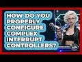 How Do You Properly Configure Complex Interrupt Controllers - Electrical Engineering Essentials