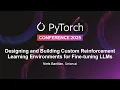 Designing and Building Custom Reinforcement Learning Environments for Fine-tuning LLMs - N Bantilan