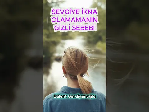 Sevgiye İkna Olamamanın Gizli Sebebi #bülentgardiyanoğlu #shortsviral