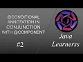 Conditional annotation - Part 2 Conditional with Component Spring Boot JavaLearnerss