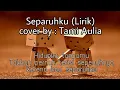 Download Lagu Separuhku - Lirik (Cover by Tami Aulia) #NANO