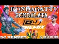 Lagu KONDAGATTU KONDALATA //ANJANNA //DJ SONG MIX BY-DJ KALYAN KMC