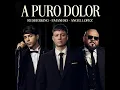 A PURO DOLOR - Emanero, Rusherking & Angel López