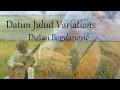 Lagu Dušan Bogdanović - Datun Julud Variations (dedicated to Hong Tee)