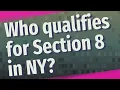 Who qualifies for Section 8 in NY