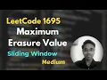 Maximum Erasure Value LeetCode 1695 Sliding Window