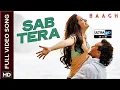 Download Lagu Sab Tera ||Baaghi||Armaan Malik // Shraddha Kapoor ,Tiger Shroff | Hindi song// 4K ll HD