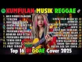Lagu Top Hits Spotify Indonesia 2025 Full Album Reggae 🎧🔥 Kumpulan Musik Cover SKA REGGAE Terbaru 2025!