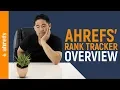 Ahrefs Rank Tracker Overview and Tutorial