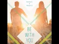Be With You