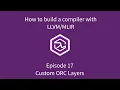 How to build a compiler with LLVM and MLIR - 17 Custom ORC Layers