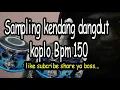 kendang sampling dangdut koplo 150 bpm
