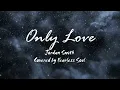 Only Love (Jordan Smith) - Fearless Soul ft. Rachael Schroeder cover