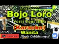 Download Lagu BOJO LORO- Yeni Inka (KARAOKE) Koplo Joss || Nada Wanita B minor