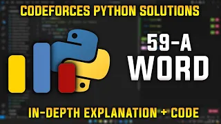 59A Word Codeforces Python Solutions Explanation Walkthrough