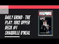 Daily Grind - The Play 1992 Shaquille O Neal Upper Deck Sports Cards Collecting and Investing