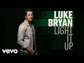 Luke Bryan - Light It Up