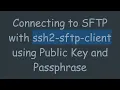 Connecting to SFTP with ssh2-sftp-client using Public Key and Passphrase
