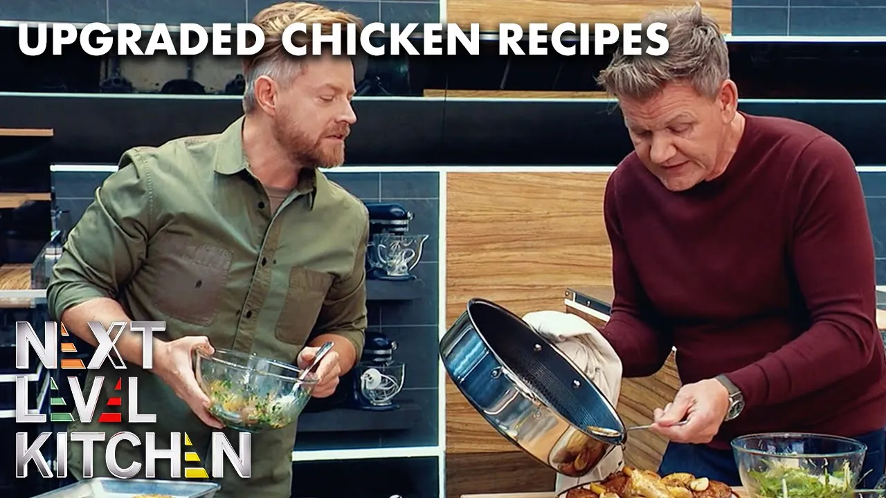 Upgrade Your Chicken Recipes with Gordon Ramsay & Richard Blais   Next Level Kitchen