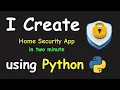 I CREATE HOME SECURITY APP IN 2 MIN USING PYTHON PYTHON PROJECTS FOR BEGINNERS