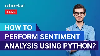 How to Perform Sentiment Analysis using Python Sentiment Analysis Using NLTK Edureka DL Live 1