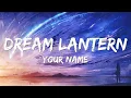 Download Lagu Dream Lantern-(English Version Lyrics)-Your Name-Kimi No Na Wa