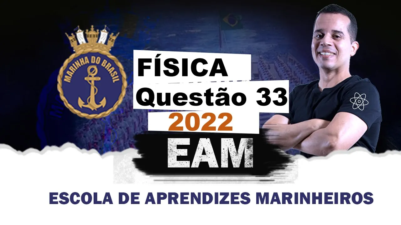 EAM 2022 | QUESTÃO 32 | FÍSICA