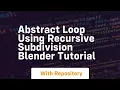 Abstract loop using recursive subdivision blender tutorial