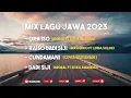 Download Lagu MIX LAGU JAWA HITS 2023 - ORA ISO - RAISO DADI SIJI - CUNDAMANI - DADI SIJI.