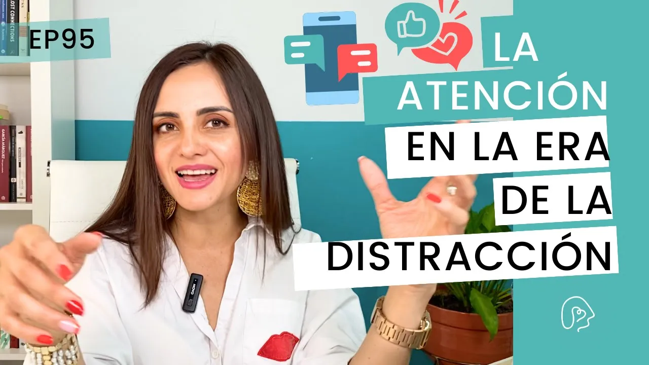 La atención en la era de la distracción I EP95