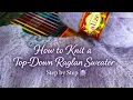 Top-Down Raglan Mohair Sweater Step-by-Step Tutorial for Beginners