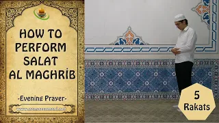 How to perform Salat Al Maghrib Evening Prayer