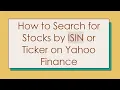 How to Search for Stocks by ISIN or Ticker on Yahoo Finance