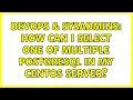DevOps SysAdmins How can I select one of multiple PostgreSQL in my CentOS server