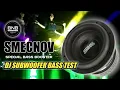 Download Lagu DJ SUBWOOFER BASS TEST SPECIAL CEK SOUND TERBARU 2021 FULL BASS NONSTOP FULL ALBUM